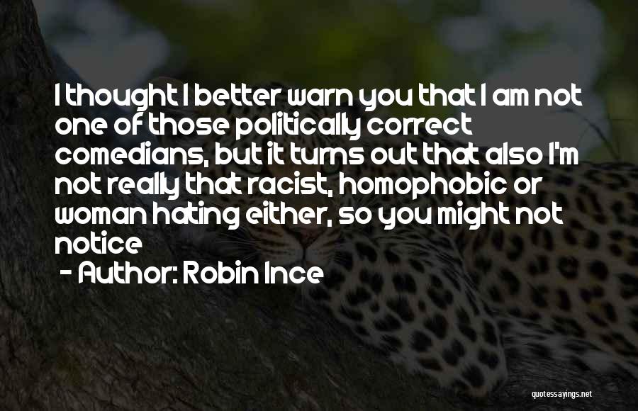 I'm Not Hating Quotes By Robin Ince