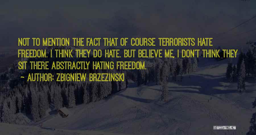 I'm Not Hating Quotes By Zbigniew Brzezinski