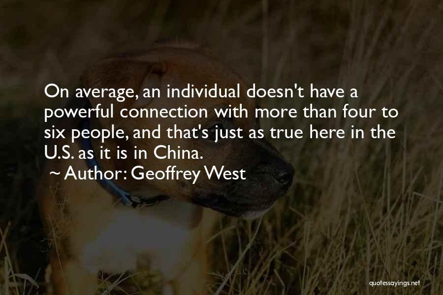I'm Not Here To Be Average Quotes By Geoffrey West