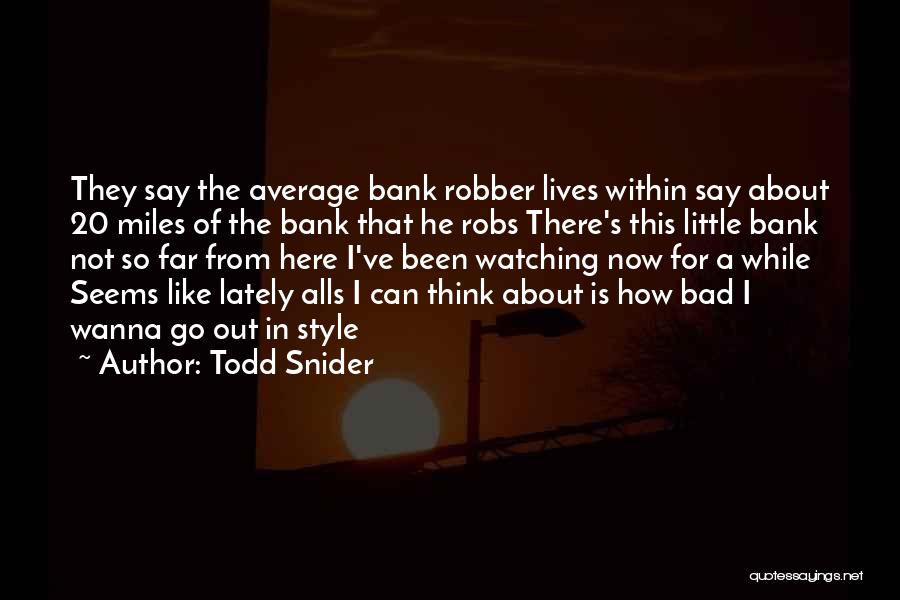 I'm Not Here To Be Average Quotes By Todd Snider