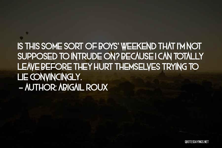 I'm Not Hurt Quotes By Abigail Roux