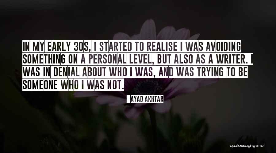 I'm Not In Denial Quotes By Ayad Akhtar