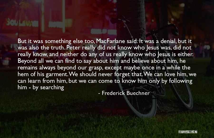 I'm Not In Denial Quotes By Frederick Buechner