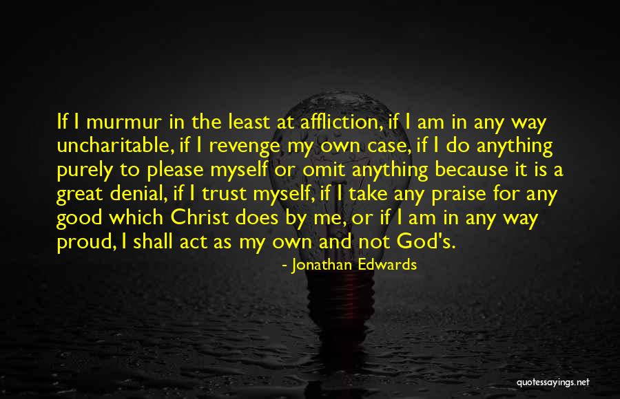 I'm Not In Denial Quotes By Jonathan Edwards