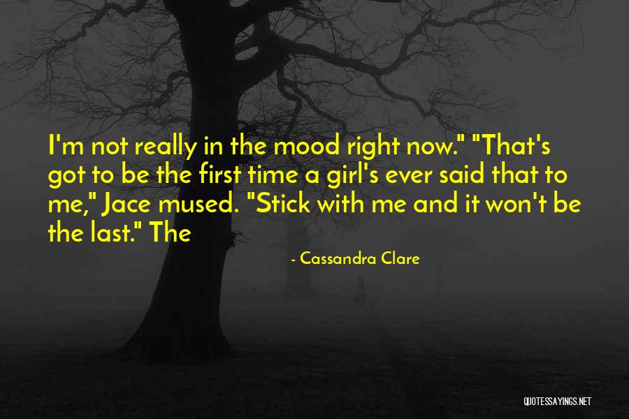 I'm Not In The Mood Quotes By Cassandra Clare