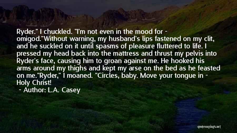 I'm Not In The Mood Quotes By L.A. Casey