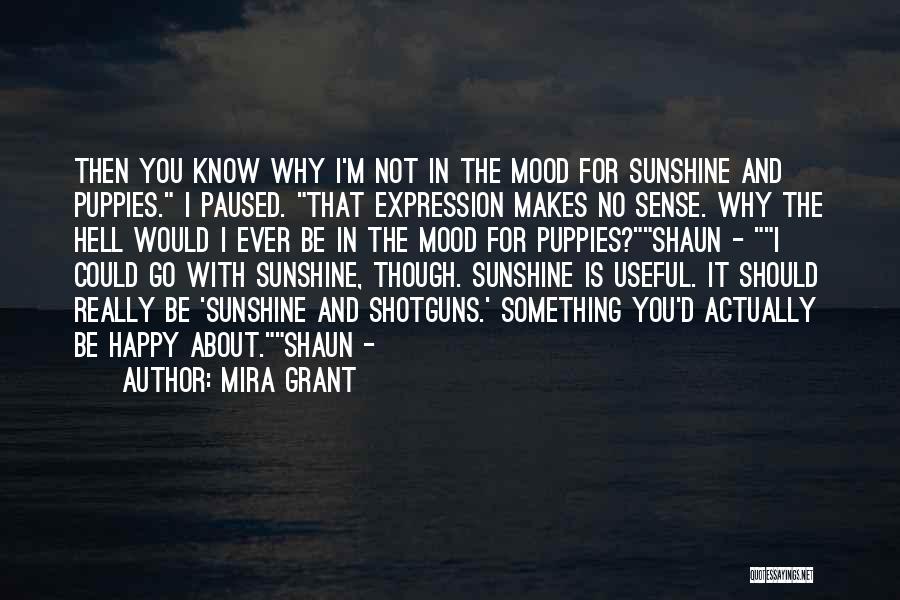 I'm Not In The Mood Quotes By Mira Grant