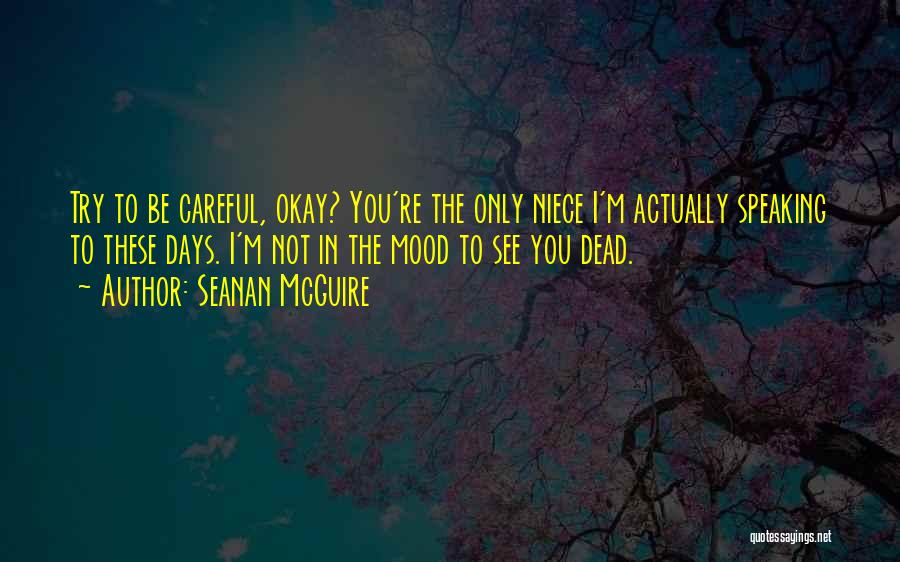 I'm Not In The Mood Quotes By Seanan McGuire