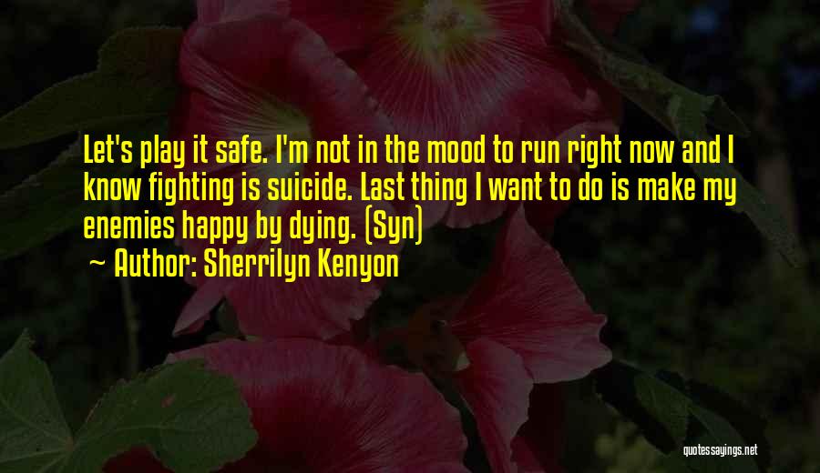 I'm Not In The Mood Quotes By Sherrilyn Kenyon