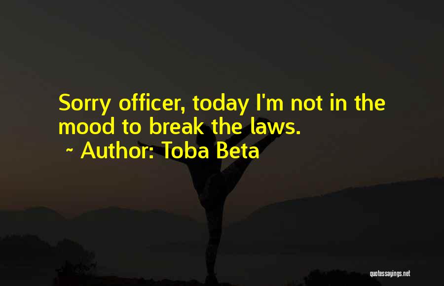 I'm Not In The Mood Quotes By Toba Beta