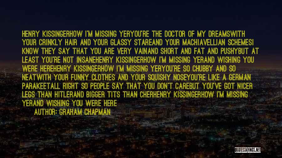 I'm Not Insane Quotes By Graham Chapman