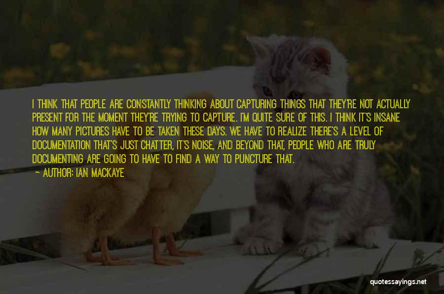 I'm Not Insane Quotes By Ian MacKaye