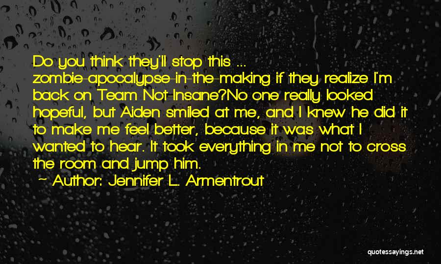 I'm Not Insane Quotes By Jennifer L. Armentrout