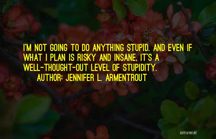 I'm Not Insane Quotes By Jennifer L. Armentrout