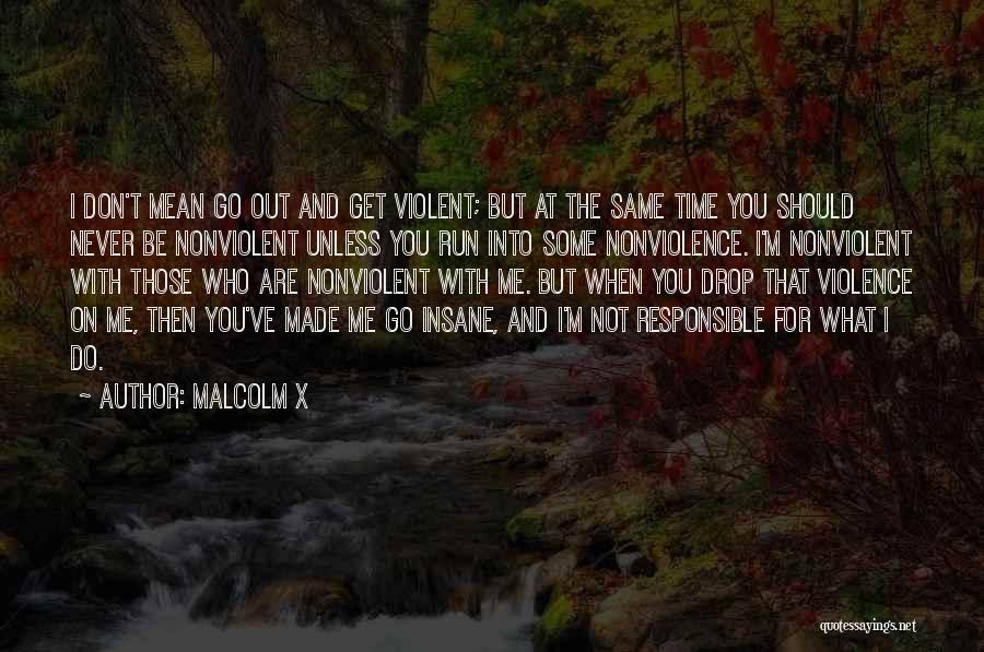 I'm Not Insane Quotes By Malcolm X