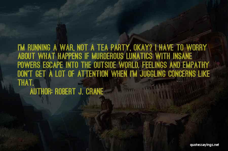 I'm Not Insane Quotes By Robert J. Crane