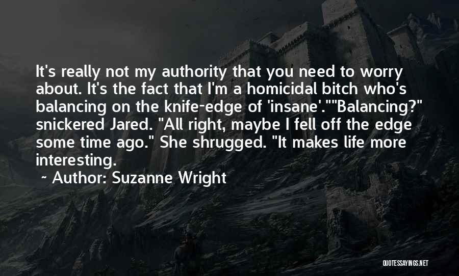 I'm Not Insane Quotes By Suzanne Wright