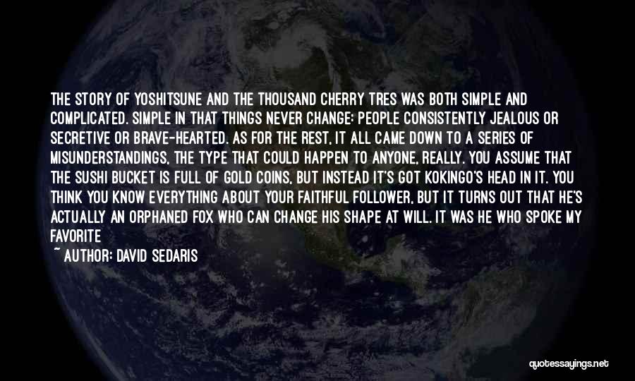 I'm Not Jealous Type Quotes By David Sedaris