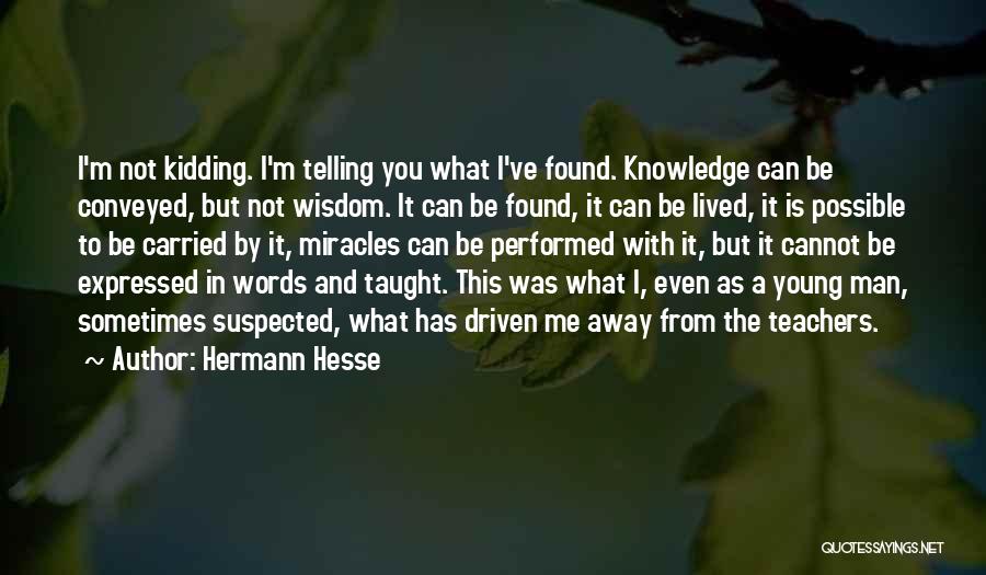 I'm Not Kidding Quotes By Hermann Hesse