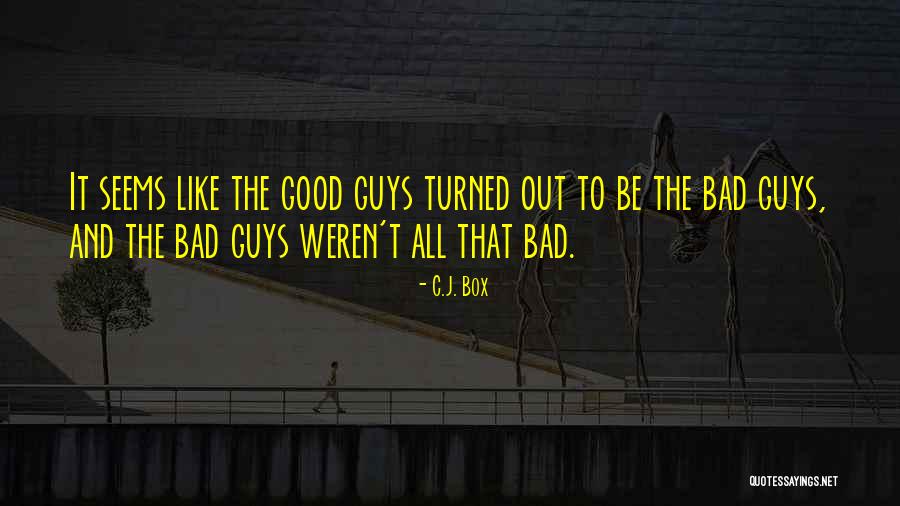 I'm Not Like Most Guys Quotes By C.J. Box I'm Not Like Most Guys Quotes By C.J. Box