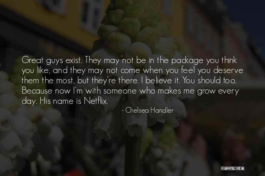 I'm Not Like Most Guys Quotes By Chelsea Handler