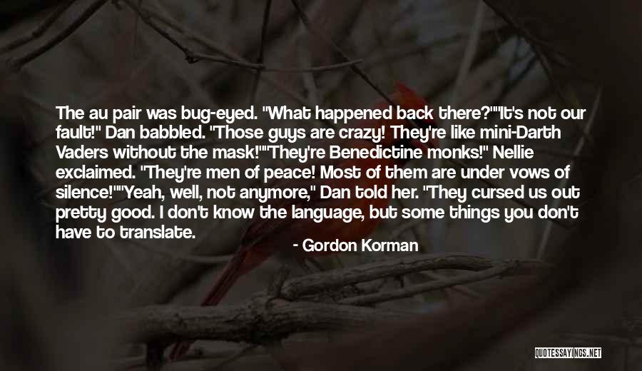 I'm Not Like Most Guys Quotes By Gordon Korman