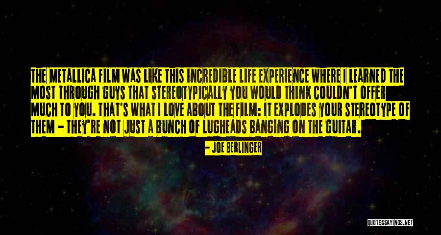 I'm Not Like Most Guys Quotes By Joe Berlinger I'm Not Like Most Guys Quotes By Joe Berlinger