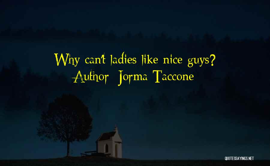 I'm Not Like Most Guys Quotes By Jorma Taccone