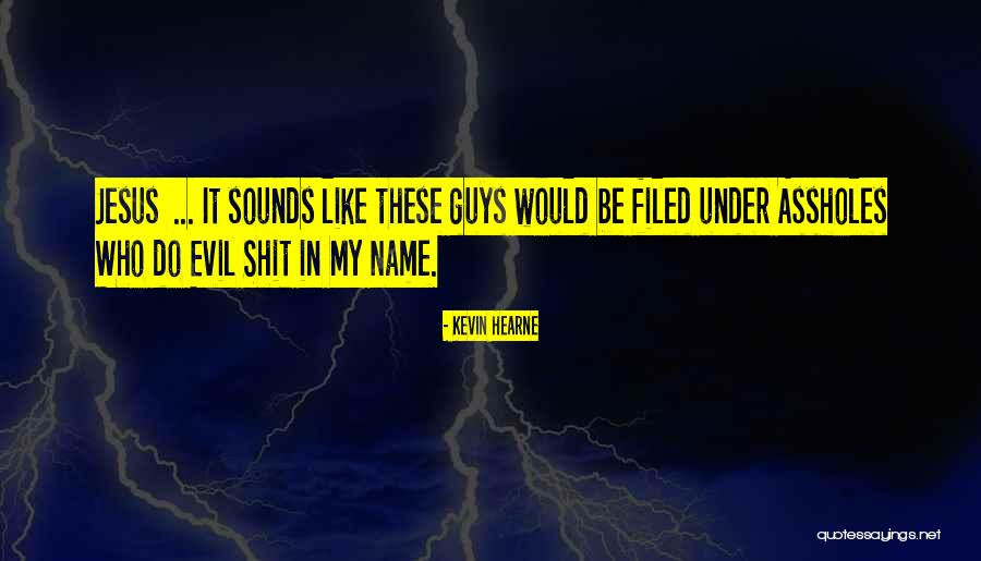 I'm Not Like Most Guys Quotes By Kevin Hearne I'm Not Like Most Guys Quotes By Kevin Hearne