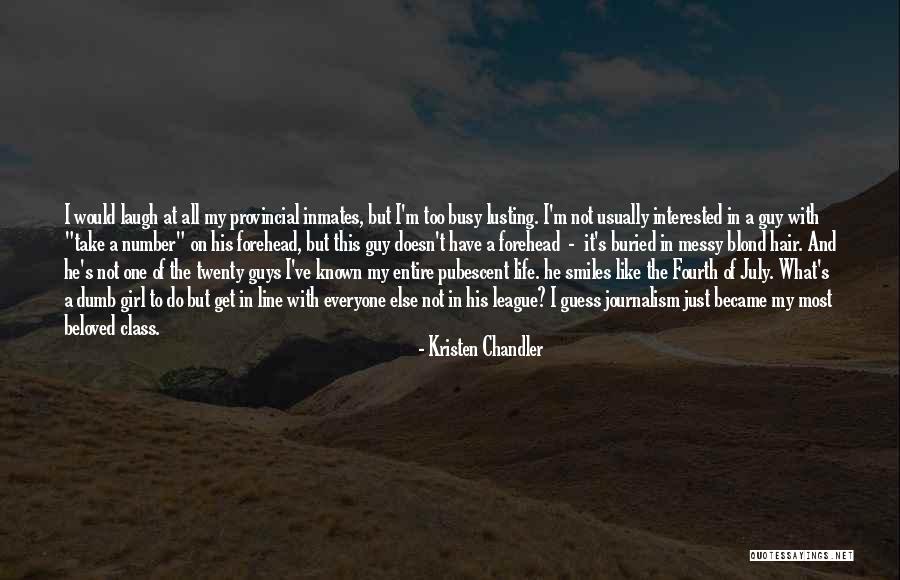 I'm Not Like Most Guys Quotes By Kristen Chandler I'm Not Like Most Guys Quotes By Kristen Chandler