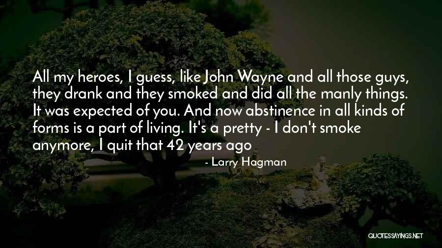 I'm Not Like Most Guys Quotes By Larry Hagman