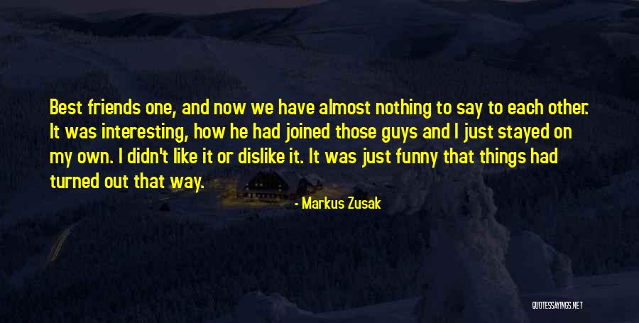 I'm Not Like Most Guys Quotes By Markus Zusak I'm Not Like Most Guys Quotes By Markus Zusak