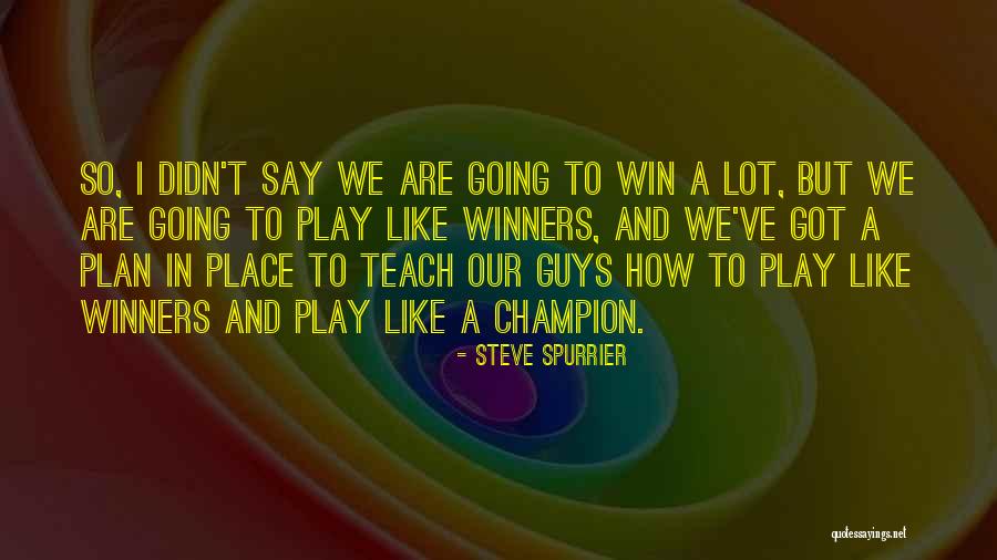 I'm Not Like Most Guys Quotes By Steve Spurrier