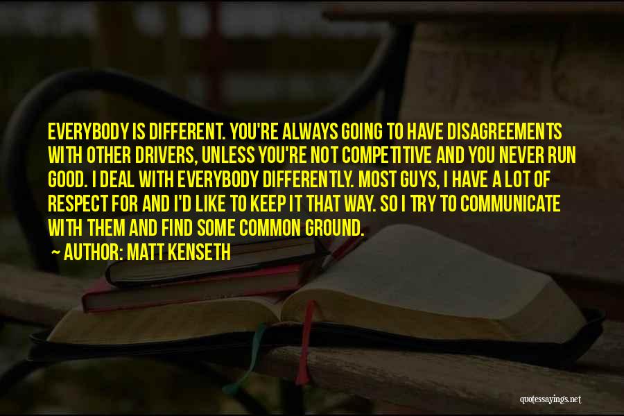 I'm Not Like Other Guys Quotes By Matt Kenseth