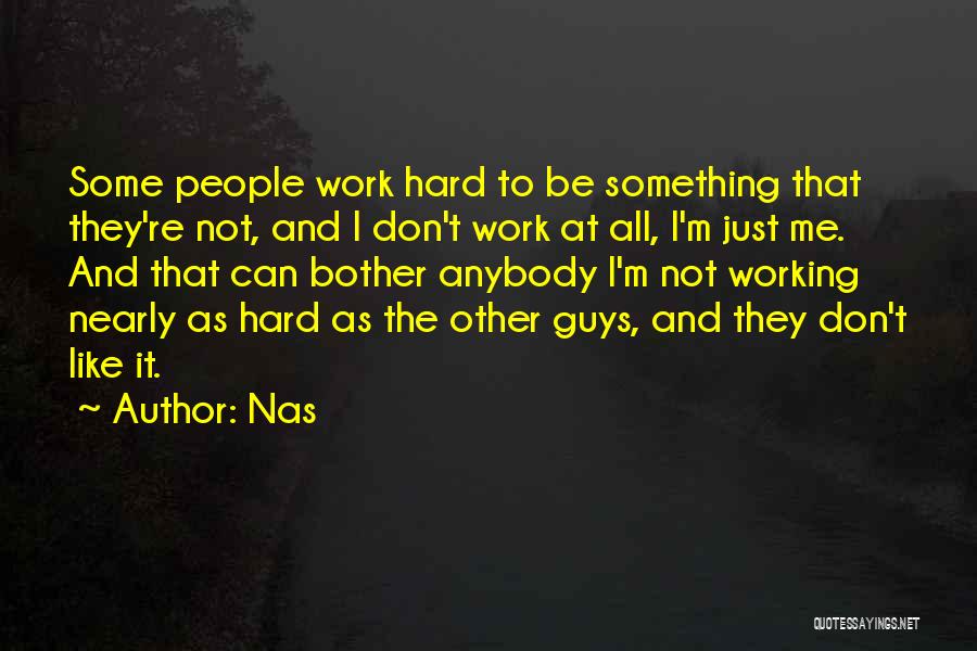 I'm Not Like Other Guys Quotes By Nas