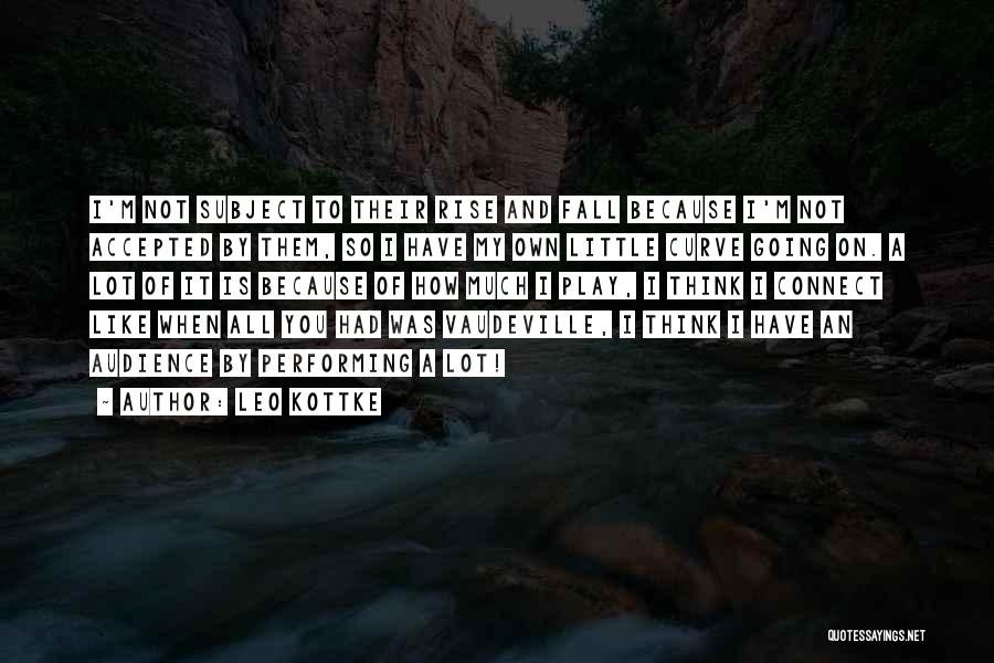 I'm Not Like Them Quotes By Leo Kottke