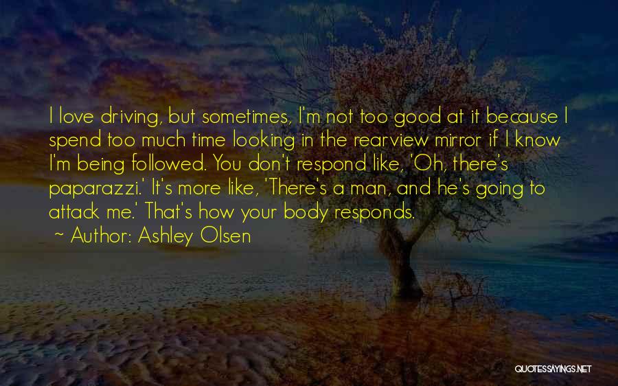 I'm Not Looking Love Quotes By Ashley Olsen