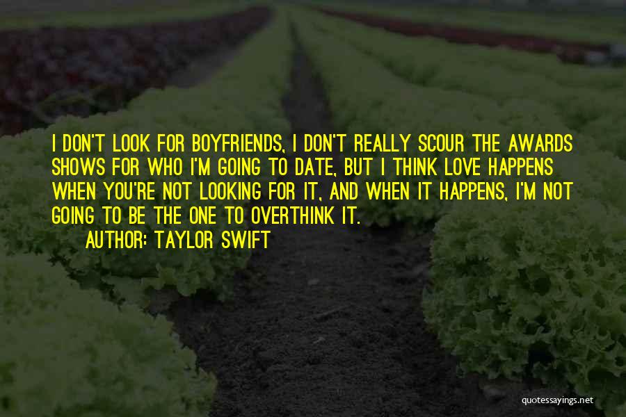 I'm Not Looking Love Quotes By Taylor Swift