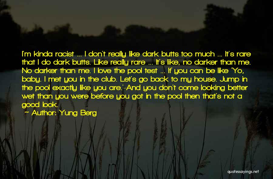 I'm Not Looking Love Quotes By Yung Berg