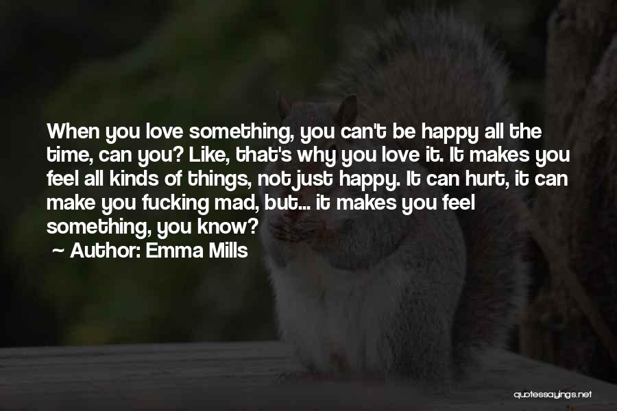 I'm Not Mad I'm Hurt Quotes By Emma Mills
