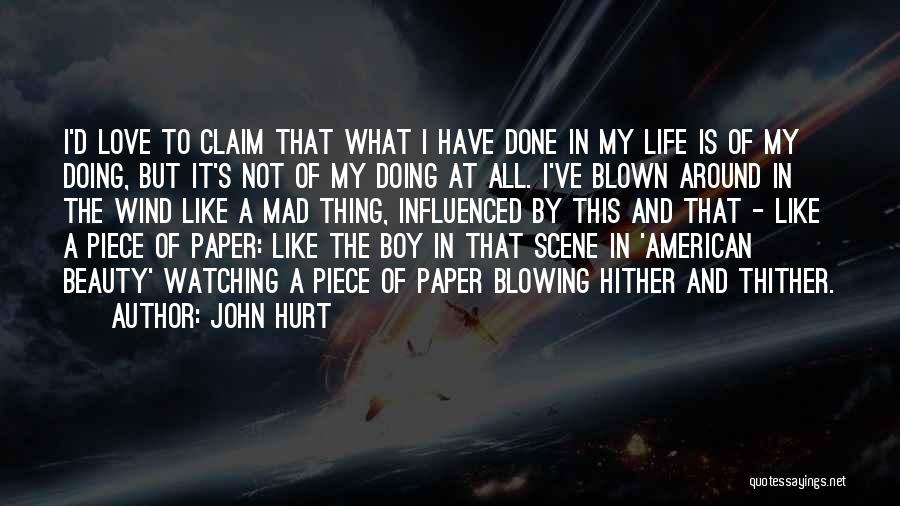 I'm Not Mad I'm Hurt Quotes By John Hurt