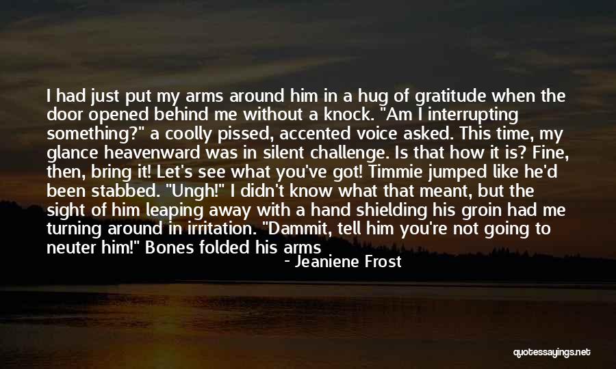 I'm Not Me Without You Quotes By Jeaniene Frost