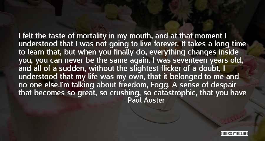 I'm Not Me Without You Quotes By Paul Auster