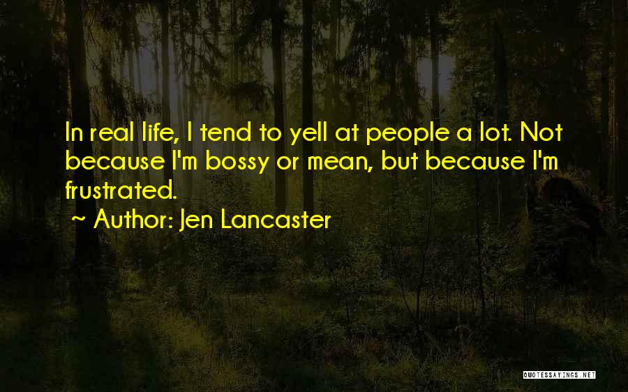 I'm Not Mean Quotes By Jen Lancaster