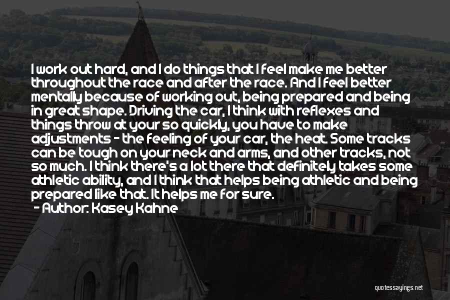 I'm Not Mentally Prepared Quotes By Kasey Kahne