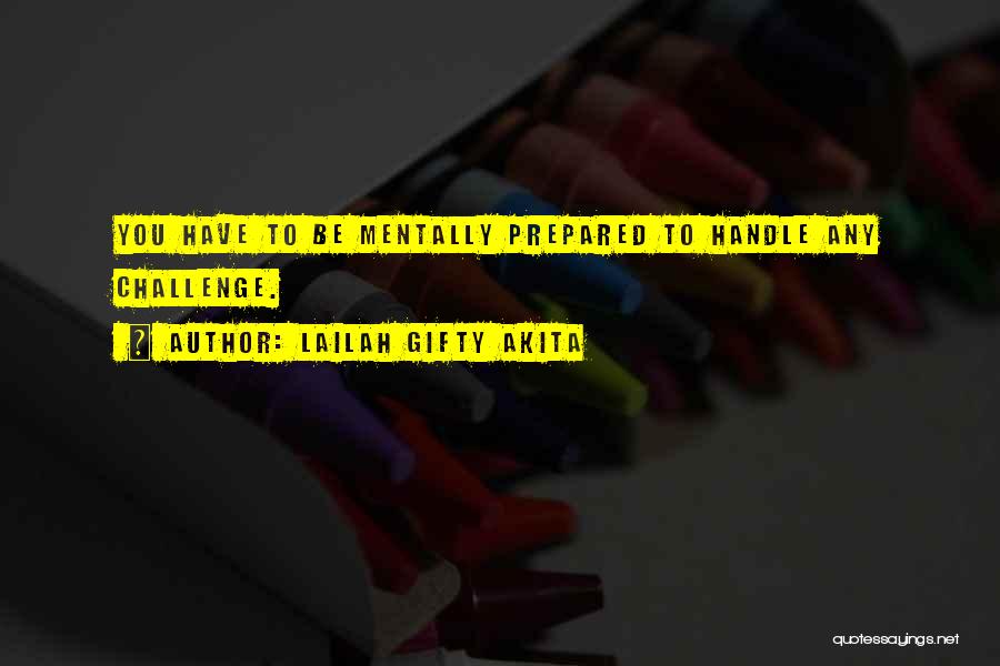 I'm Not Mentally Prepared Quotes By Lailah Gifty Akita