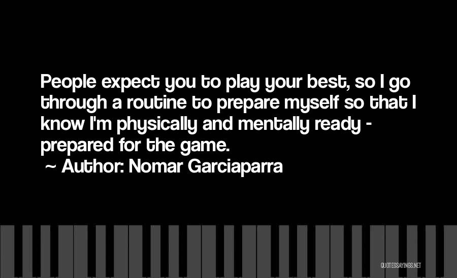 I'm Not Mentally Prepared Quotes By Nomar Garciaparra