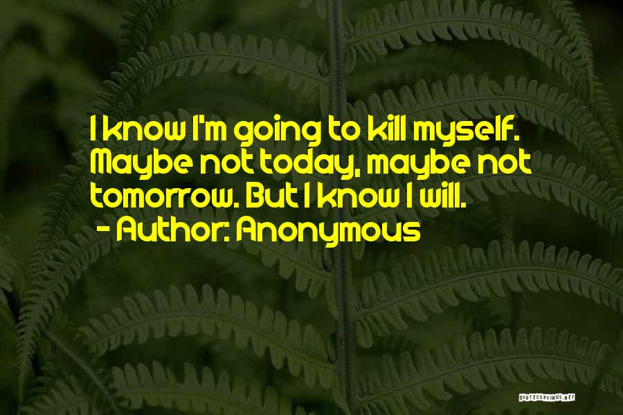I'm Not Myself Quotes By Anonymous