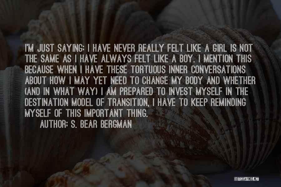 I'm Not Myself Quotes By S. Bear Bergman
