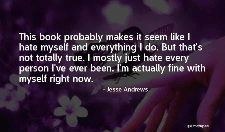 I'm Not Myself Right Now Quotes By Jesse Andrews